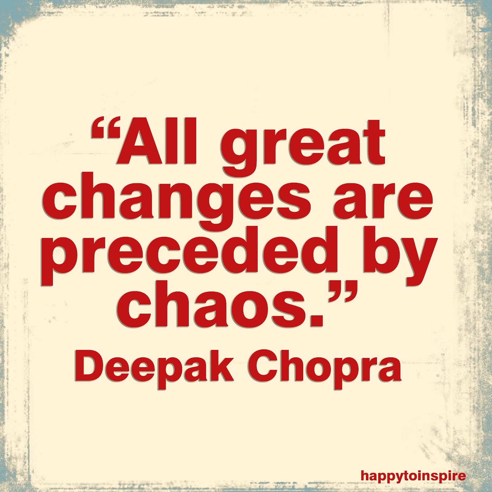All great changes are preceded by chaos